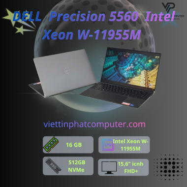 [Like New] DELL  Precision 5560 / Intel Xeon W-11955M /Ram 16G / SSD 512GB / Card rời RTXA2000 /  Màn hình  15,6
