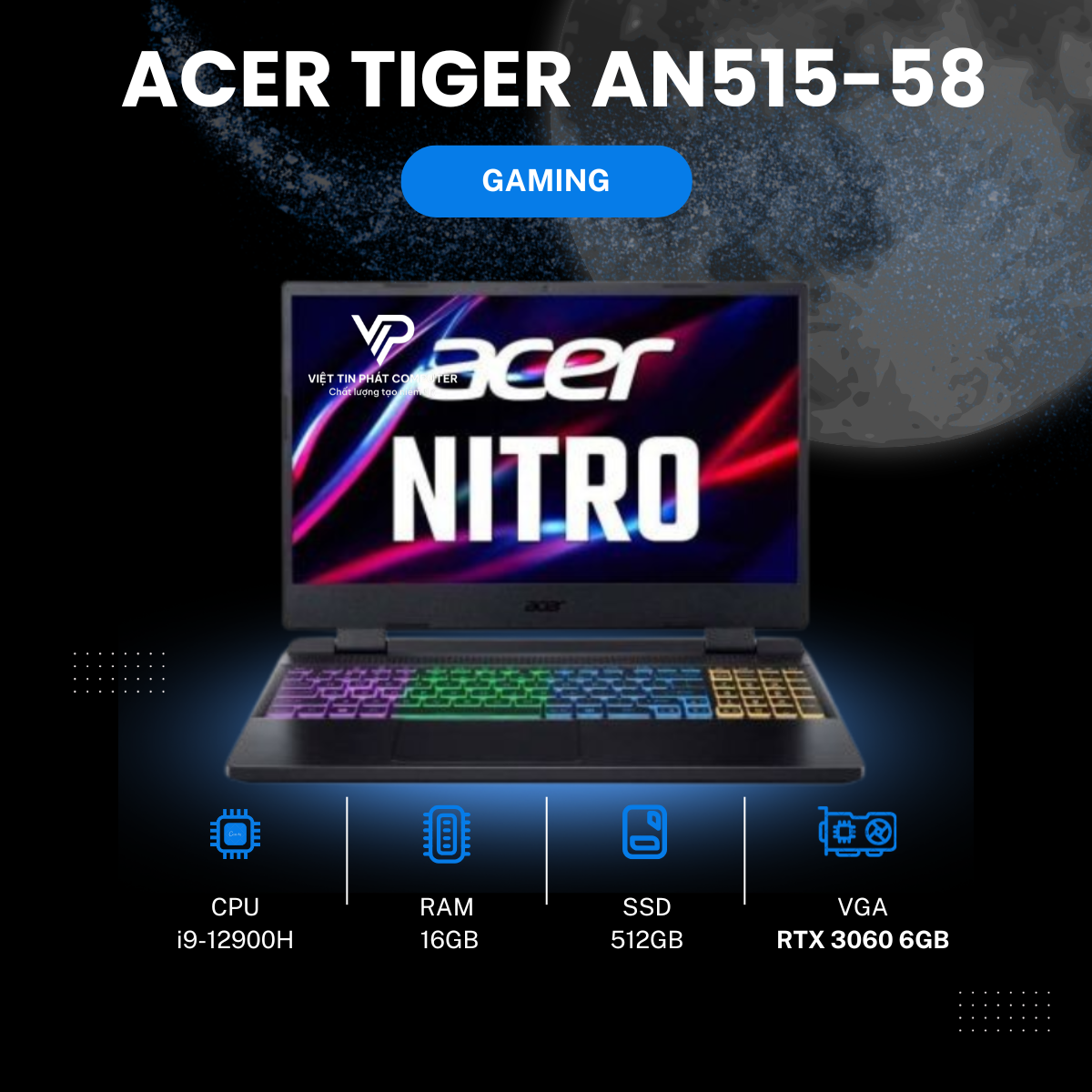 [ Like New ] Acer tiger AN515-58  Intel Core i9-12900H / Ram 16G / SSD 512G  NVMe / Card  RTX3060 6G / Màn hình 15.6