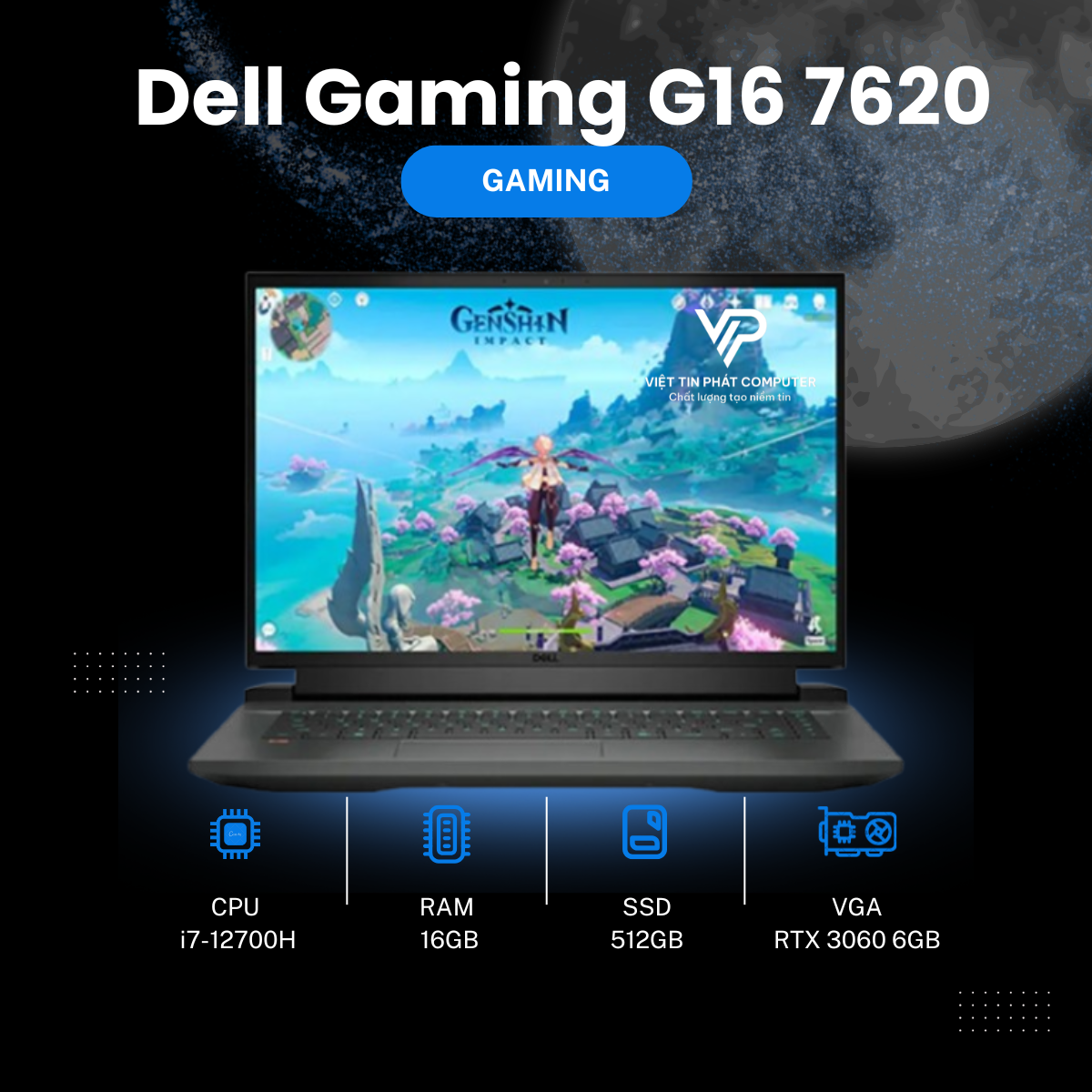 [Like New]  Dell Gaming G16 7620 / Intel Core i7-12700H / Ram 16G  / SSD 512GB / Màn hình 16.0”inch 2.5K 165Hz / Card rời RTX 3060