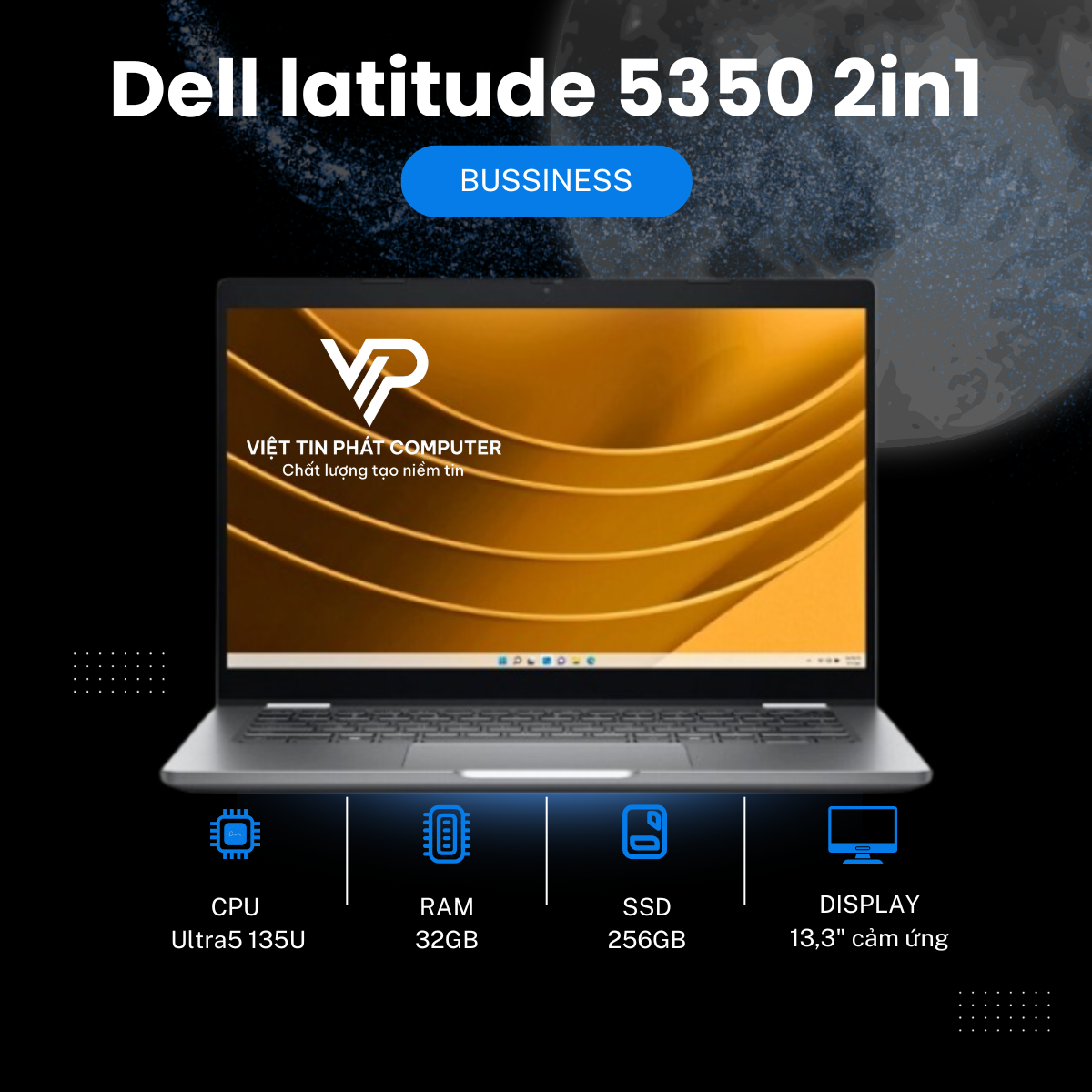 [ ike New] Dell latitude 5350 / 2in1 / Intel Core Ultra 5 135U vPro / Ram  32G / SSD 256GB / Màn hình 13.3