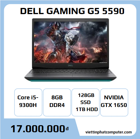 Dell Gamming G5 5590 i5 9300H Ram 8G SSD 128G HDD 1T GTX1650 4G Màn 15.6 FHD